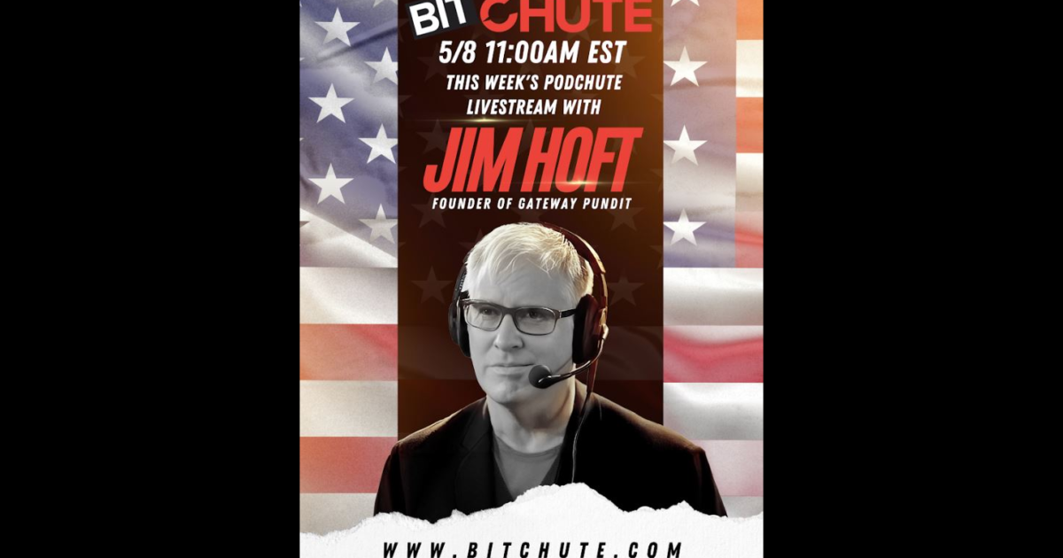 “The High Price of Free Speech” – Join The Gateway Pundit’s Jim Hoft with Amy Peikoff on the Weekly Podchute Broadcast Wednesday at 11 AM ET