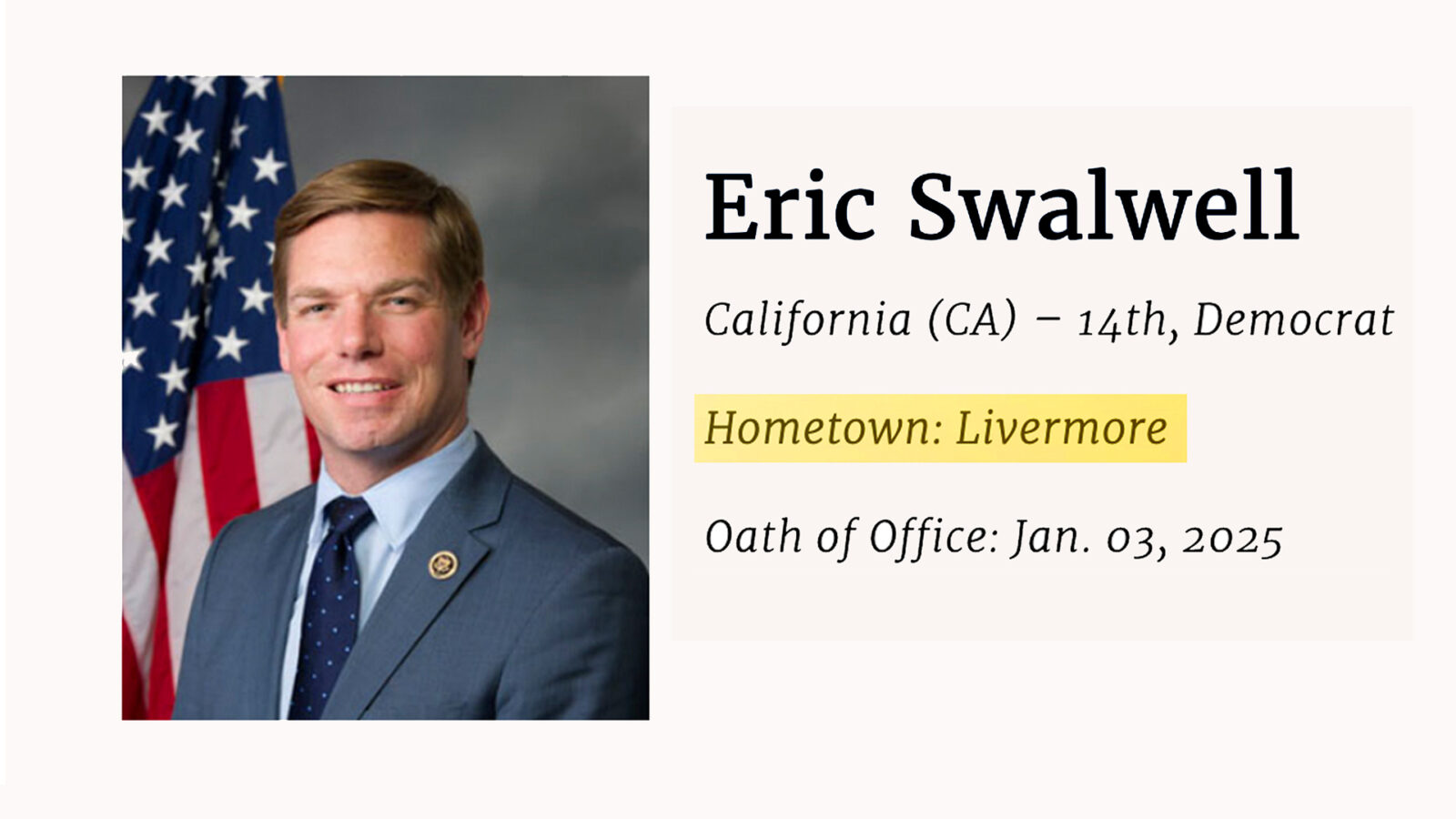 Portrait of Eric Swalwell, U.S. Representative from California's 14th district, with an American flag backdrop, highlighting his hometown of Livermore.