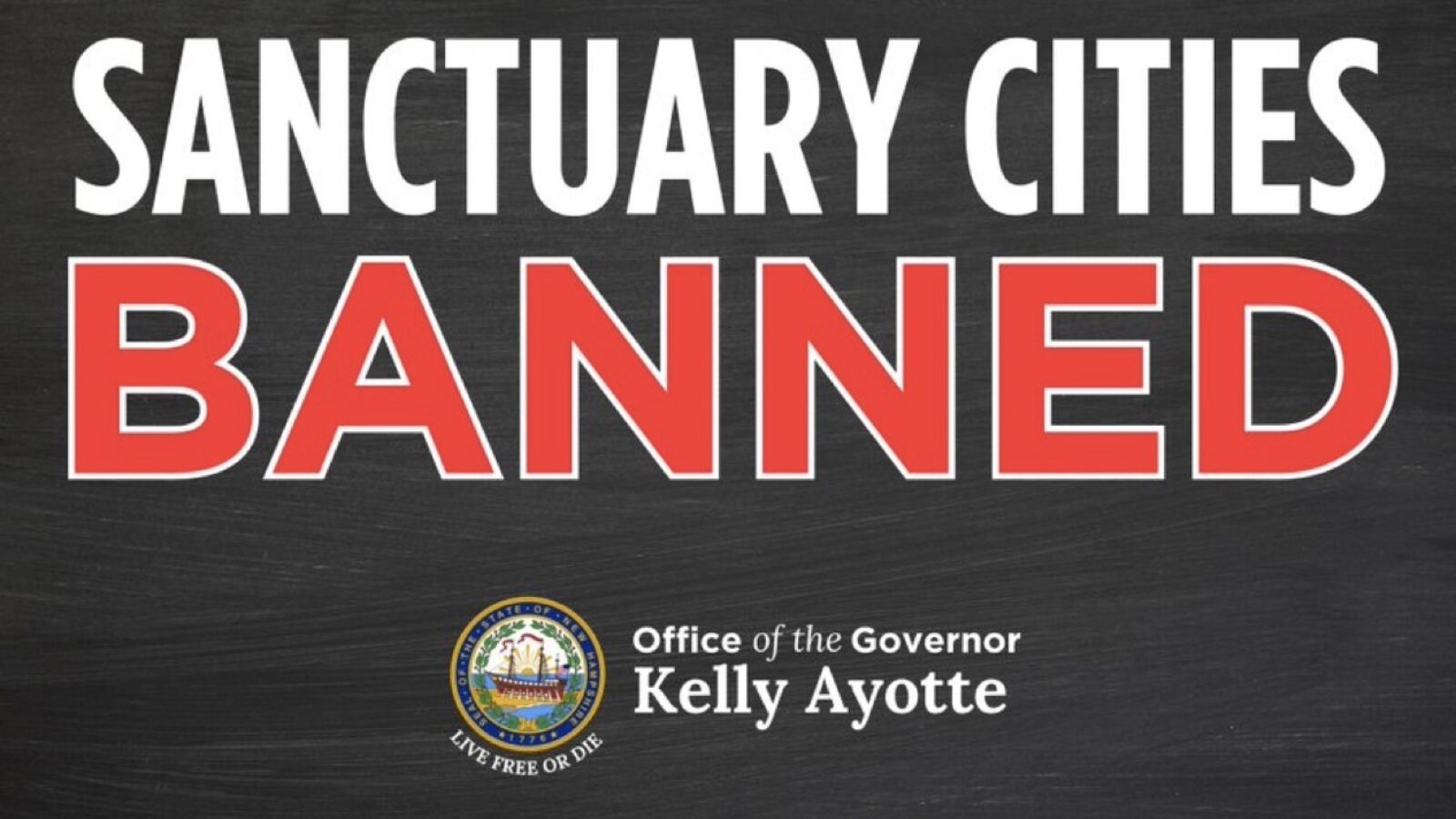 Graphic announcing the ban on sanctuary cities, featuring bold text and the official seal of the Office of the Governor, Kelly Ayotte.
