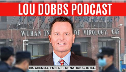 Ric Grenell on the Lou Dobbs Show: “Every Single Intelligence Agency Signed Off” on a Statement in April 2020 Declaring China Responsible for COVID Pandemic – It Was a Cover-Up (VIDEO)